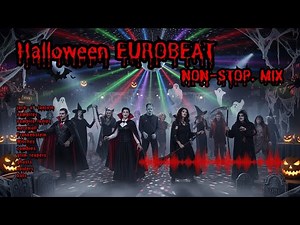 🎃【Halloween EUROBEAT NON-STOP MIX】👻Eurobeat × Halloween｜Nonstop Mix