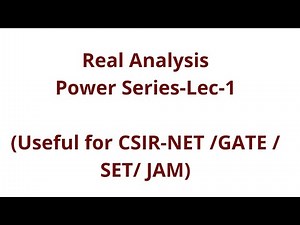 Real Analysis-Power Series-Class-1