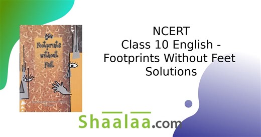 NCERT solutions for English Footprints Without Feet [English] Class 10 chapter 5 - Footprints without Feet [Latest edition] | Shaalaa.com