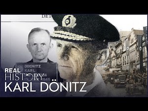 Karl Dönitz: The Fanatic Navi Nazi Leader