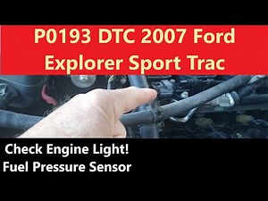 P0193 DTC Check Engine Light Repair - 07 Sport Trac 4.6
