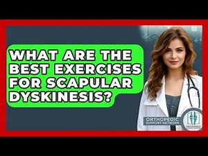 What Are The Best Exercises For Scapular Dyskinesis? - Orthopedic Support Network