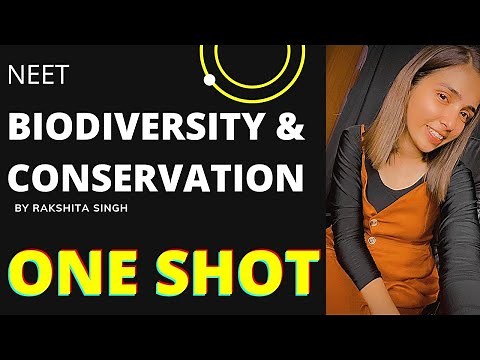 Biodiversity And Conservation One Shot |Class 12th NEET | Best Biology Crash Course | Rakshita Singh