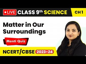 Matter in Our Surroundings - Menti Quiz | Class 9 Science Chapter 1 (LIVE) 2023-24