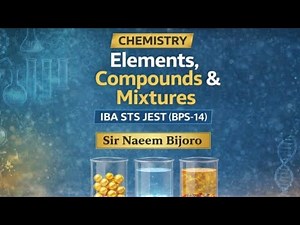 Element, Compound & Mixture in 10 Minutes ⚡ | IBA JST (BPS-14) | MDCAT, ECAT | Chemistry Basics