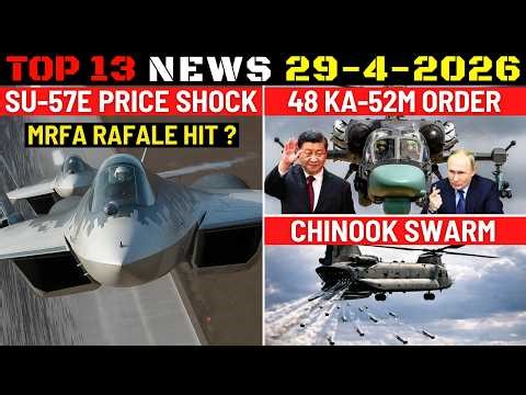 Indian Defence Updates : Su-57 Price Shock,48 Ka-52 Order,Chinook Drone Swarm,Tejas MK2 First Flight