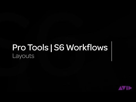 Avid Pro Tools | S6 Workflows: Layouts