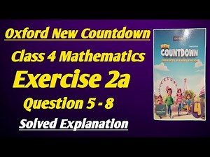 Class 4 Math Chapter 2 Ex 2a Q 5 - 8 | class 4 math | oxford book