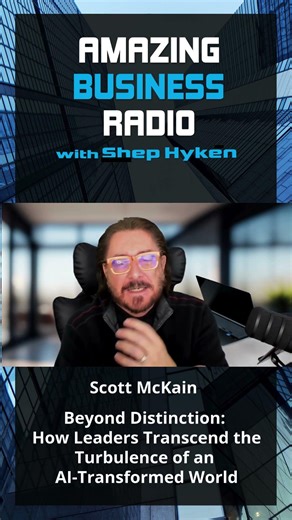Customer Experience Beyond Distinction with Scott McKain