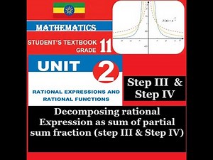 Mathematics Grade 11 Unit 2 Step in decomposing rational Expression(Step III & IV)