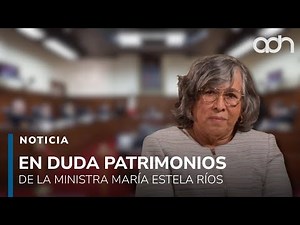 Nuevo escándalo en la Suprema Corte por declaraciones patrimoniales de María Estela Ríos