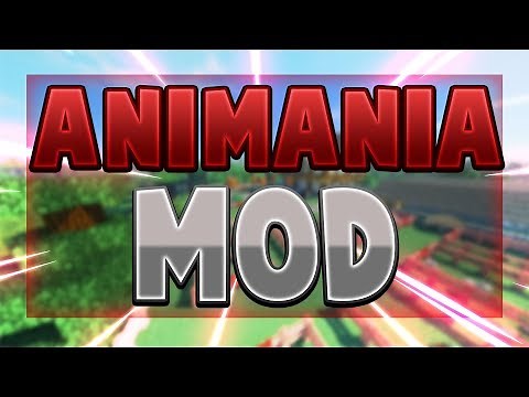 ANIMANIA MOD | Most Beautiful Mod for Minecraft (1.12.2+)