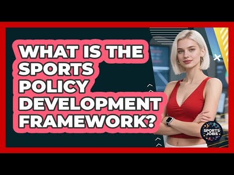 What Is The Sports Policy Development Framework?