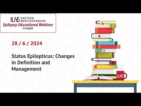 Status Epilepticus: Changes in Definition and Management - ILAE Eastern Mediterranean 28 June 2024