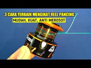 3 Cara terbaik mengikat senar pancing ke reel - Simpul pancing
