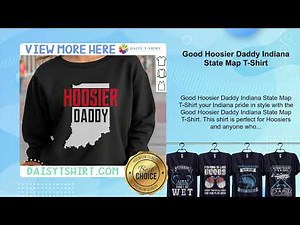 Good Hoosier Daddy Indiana State Map T-Shirt