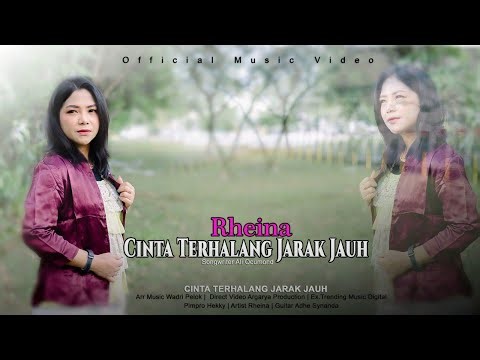 RHEINA - CINTA TERHALANG JARAK JAUH ( VIDEO MUSIC OFFICIAL )TERBARU