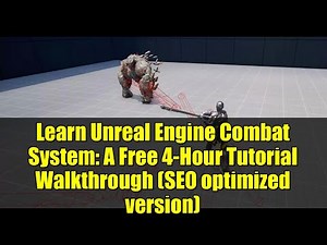 Learn Unreal Engine Combat System: A Free 4-Hour Tutorial Walkthrough (SEO optimized version)