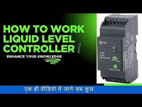 How to work liquid level controller