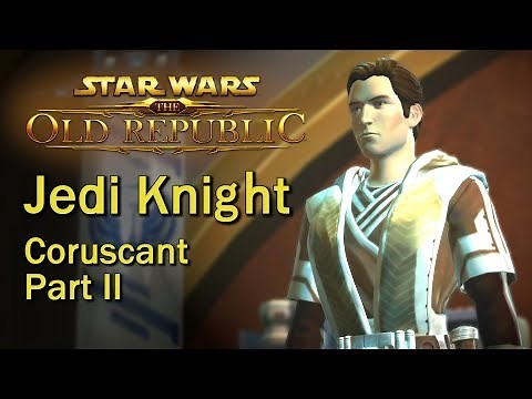 Star Wars: The Old Republic - Jedi Knight | Coruscant Part 2 of 2