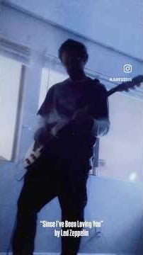 “Since I’ve been loving you” ​by Led Zeppelin