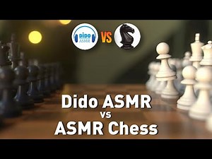 [ASMR] Dido vs ASMR Chess