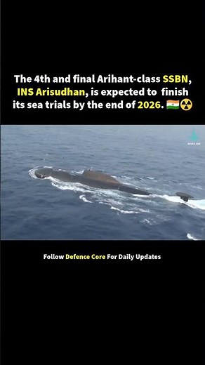 INS Arisudhan 🇮🇳 to Complete Sea Trials by End-2026 | India’s 4th and final Arihant-Class SSBN ☢️