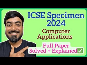 ICSE Class 10 Computer Applications 2024 | Full Specimen Paper Solved & Explained