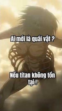 Đằng Sau Lời Nguyền 2000 Năm: Titan Hay Chính Con Người Mới Là Quái Vật?