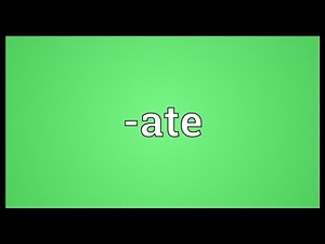 -ate Meaning