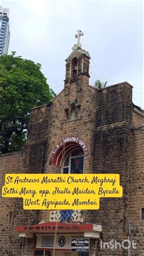 St Andrews Marathi Church, Meghraj Sethi Marg, opp. Jhulla Maidan, Byculla West, Agripada, Mumbai.