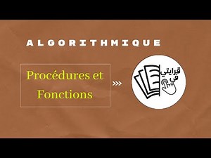Algorithmes : Les procédures et fonctions (Vidéo 1)