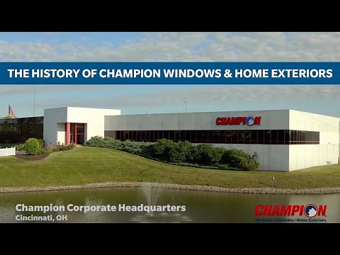 The History of Champion Windows & Home Exteriors