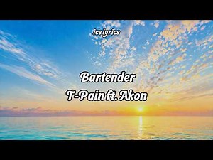 Bartender - T-Pain ft. Akon (Lyrics)