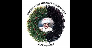 Grandma Got Run Over By a Reindeer by Elmo & Patsy on Apple Music