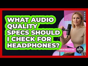 What Audio Quality Specs Should I Check For Headphones?
