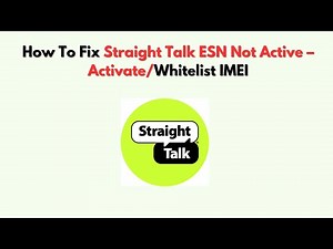 How To Fix Straight Talk ESN Not Active – Activate/Whitelist IMEI