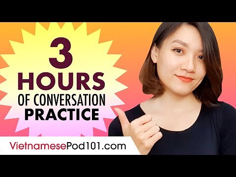 3 Hours of Vietnamese Conversation Practice - Improve Speaking Skills