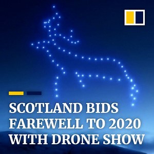 Scotland is bidding goodbye to 2020 with one of UK’s largest-ever drone shows, featuring 150 AI- controlled drones. | South China Morning Post