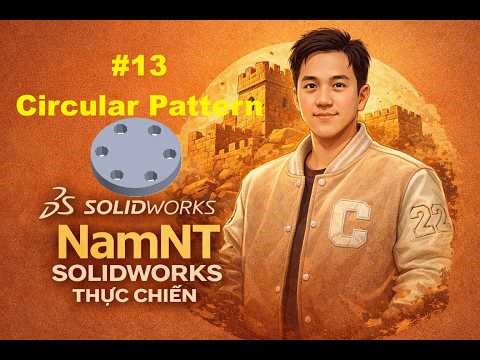 SolidWorks Circular Pattern Explained for Beginners | Circular Pattern cho người mới bắt đầu
