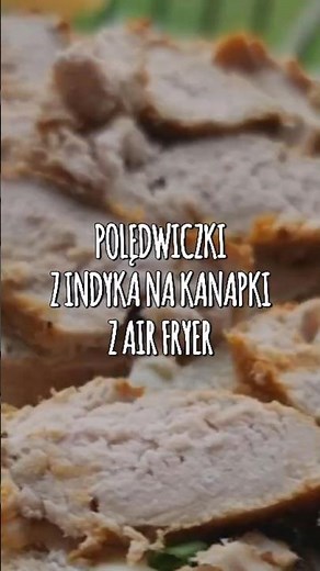 Polędwiczki z indyka na kanapki z Air Fryer