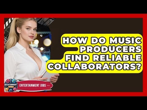 How Do Music Producers Find Reliable Collaborators? - Entertainment Jobs