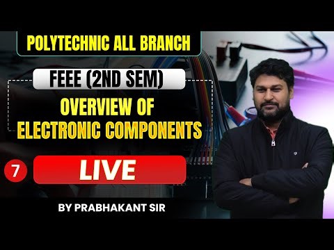 FEEE (Lec-7) II Overview of Electronic Components By Prabhakant Sir ‪@PolytechnicPathshala‬
