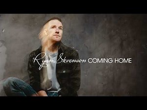 Ryan Stevenson - Coming Home (Official Audio Video)