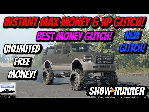 SnowRunner - *NEW* INSTANT MAX MONEY AND XP GLITCH!