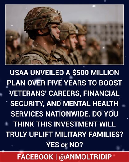 🚨 BREAKING: USAA Launches $500M Initiative to Empower Veterans and Families USAA unveiled a $500 million plan over five years to boost veterans’ careers, financial security, and mental health services nationwide. Do you think this investment will truly uplift military families? YES or NO? #USAA #Veterans #MilitarySupport #MentalHealth #Patriotism | Anmol Tridip