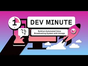 Build an Automated Voice Broadcasting System with Vonage | One Dev Min