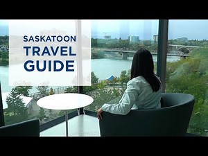 Saskatoon Travel Guide 2023: Things to Do in this Hidden Canadian Gem