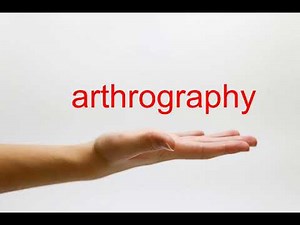How to Pronounce arthrography - American English