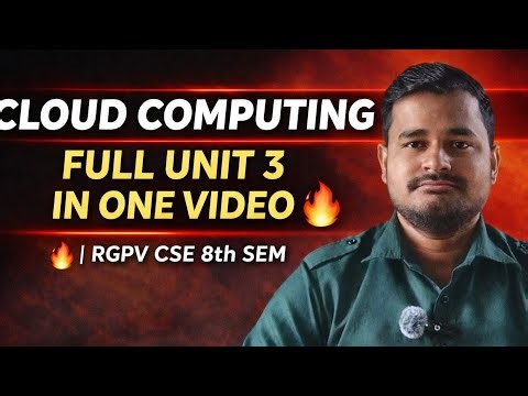 Cloud Computing Full Unit 3 in One Video 🔥 | RGPV CSE 8th Sem